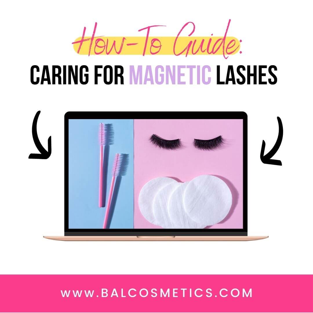 How-To Guide: Caring for Magnetic Lashes